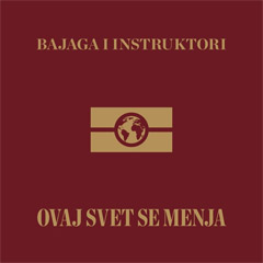 Bajaga I Instruktori - Ovaj svet se menja [album 2020] (CD)