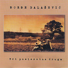 Djordje Balasevic - Tri posleratna druga (CD)