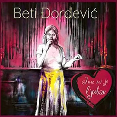 Beti Djorđevic - Ime mi je ljubav [album 2022] (CD)