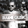 Dado Glišić - Dođi... (CD)