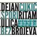 Dejan Cukic Spori Ritam - Ulica bez brojeva [album 2019] (CD)