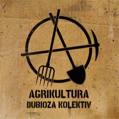 Dubioza Kolektiv - Agrikultura [reissue 2024] [vinyl] (LP)