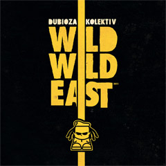 Dubioza Kolektiv - Wild Wild East [reissue 2023] [vinyl] (LP)