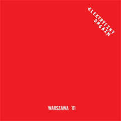 Električni Orgazam / Elektryczny Orgazm – Warszava 81  [live] [reissue 2023] (CD)