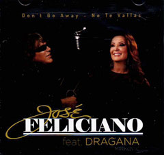 Jose Feliciano feat. Dragana Mirkovic - Dont Go Away / No Te Vallas (CD + DVD)