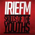 Irie FM - Skills Of The Youths (CD)