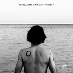 Kanda, Kodza i Nebojsa - Uskoro [album 2019] [vinyl] (LP)