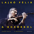 Lajko Felix - A Bokorbol (CD)