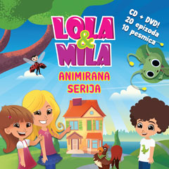 Лола & Мила - анимирана серија [20 епизода + 12 песмица] (ДВД + ЦД)