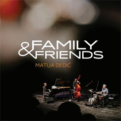 Matija Dedic - Family & Friends [Live] [2023] (Blu-ray + CD)