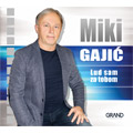 Мики Гајић - Луд сам за тобом [албум 2019] (ЦД)