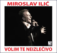 Miroslav Ilić - Volim te neizlecivo (CD)