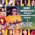 Миша Марковић - Највећи композиторски успеси 1 (CD)