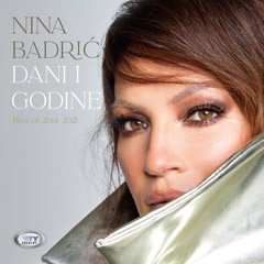 Nina Badric – Dani i godine (Best Of  2014-2021) [City Records] (CD)