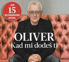 Oliver Dragojevic - Kad mi dodjes ti [kompilacija 2019] (CD)