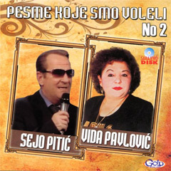 Vida Pavlovic i Sejo Pitic - Pesme koje smo voleli No.2 [hitovi] (CD)