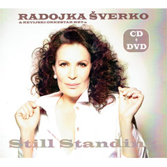 Radojka Sverko & Revijski Orkestar HRT-a - Still Standing (CD + DVD)