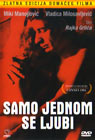 Samo jednom se ljubi (DVD)