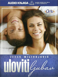 Зоран Миливојевић - Уловити љубав (CD аудио књига)