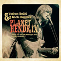 Vedran Bozic & Rock Masters - Planet Hendrix [live Zagreb 2013] (CD+DVD)
