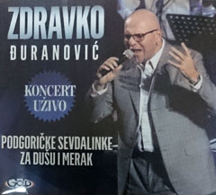 Zdravko Djuranovic - Podgoricke sevdalinke za dusu i merak [live] (CD)