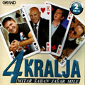 4 Kralja [Mitar, Saban, Jasar, Mile] (2x CD)