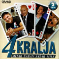 4 Краља [Митар, Шабан, Јашар, Миле] (2x ЦД)