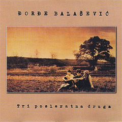 Đorđe Balašević - Tri posleratna druga (CD)