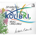 Nikola Cuturilo - Sa radoscu za Kolibri, veliku i malu decu (CD)