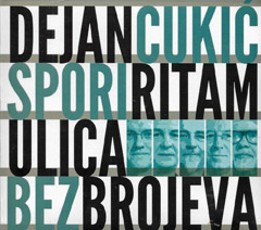 Dejan Cukic Spori Ritam - Ulica bez brojeva [album 2019] (CD)