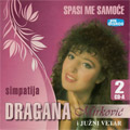 Dragana Mirković i Južni Vetar - Spasi me samoće / Simpatija [kompilacija] (2x CD)