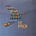EJO / Ethno Jazz Orchestra - Ptica [album 2021] (CD)