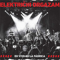 Električni Orgazam - En Vivo En La Fabrica [live] (2x CD)