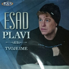 Esad Plavi - Tvoje ime [album 2017] (CD)