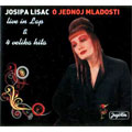 Josipa Lisac - O jednoj mladosti - live in Lap & 4 velika hita (CD)