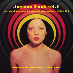 Jugoton Funk Vol. 1 - A Decade Of Non-Aligned Beats, Soul, Disco And Jazz 1969-1979 [vinyl] (2x LP)