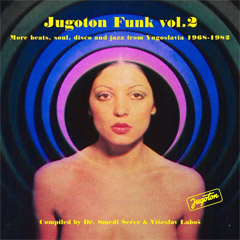 Jugoton Funk Vol. 2 - More Beats, Soul, Disco And Jazz From Yugoslavia 1968-1982 [vinyl] (2x LP)