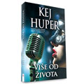 Kej Huper – Više od života (knjiga)