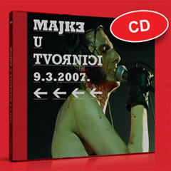 Majke in Tvornica 9.3.2007. (CD)