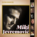 Miki Jevremović - Zlatna kolekcija (2x CD)