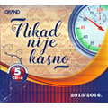 Nikad nije kasno - sezona 2015/2016 (5x CD)