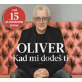 Oliver Dragojević - Kad mi dođeš ti [kompilacija 2019] (CD)