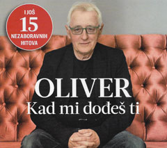 Oliver Dragojević - Kad mi dođeš ti [kompilacija 2019] (CD)