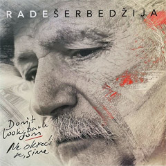 Rade Šerbedžija - Ne okreći se, sine [album 2020] [vinyl] (LP)