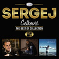 Sergej Ćetković - The Best Of Collection (2x CD)