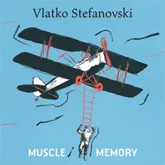 Vlatko Stefanovski - Muscle Memory [album 2026] (CD)