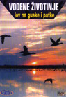 Vodene životinje - Lov na guske i patke (DVD)
