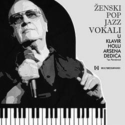 Ženski Jazz Pop vokali u klavir holu Arsena Dedića [vinyl] (LP)